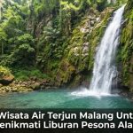 4 Wisata Air Terjun Malang Untuk Menikmati Liburan Pesona Alam
