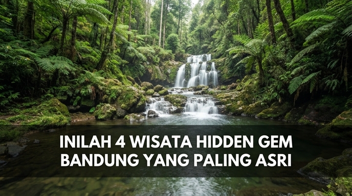 Inilah-4-Wisata-Hidden-Gem-Bandung-Yang-Paling-Asri